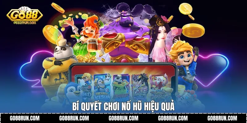Bí quyết chơi Nổ Hũ hiệu quả