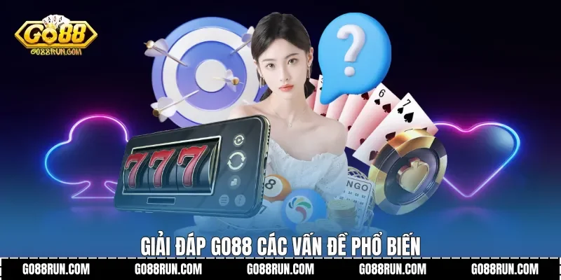 Giải đáp Go88 các vấn đề phổ biến