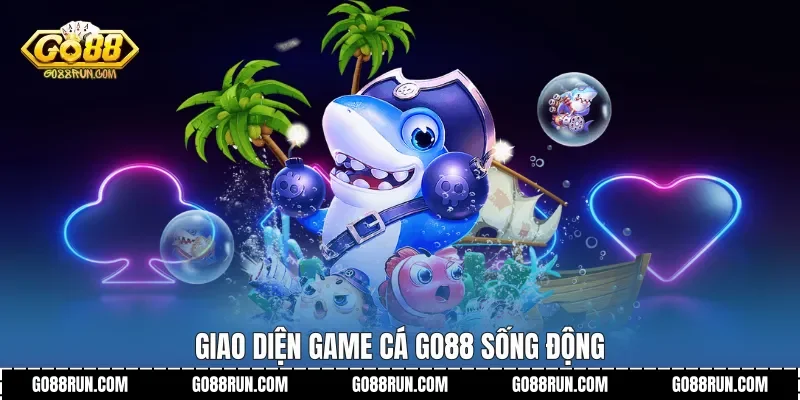 Giao diện game cá Go88 sống động
