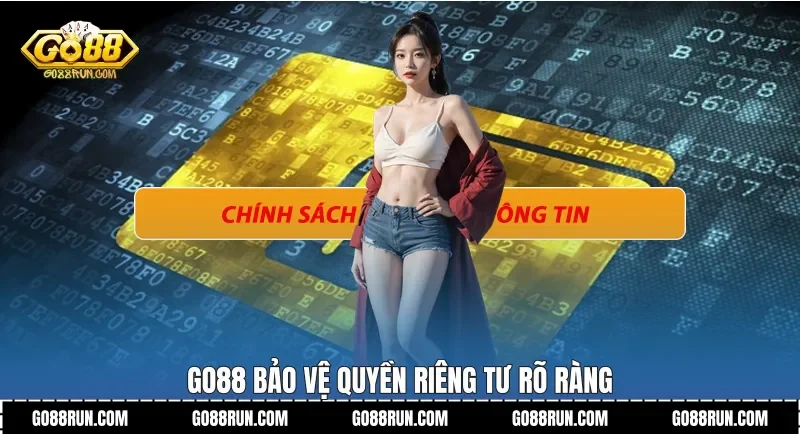 Go88 bảo vệ quyền riêng tư rõ ràng