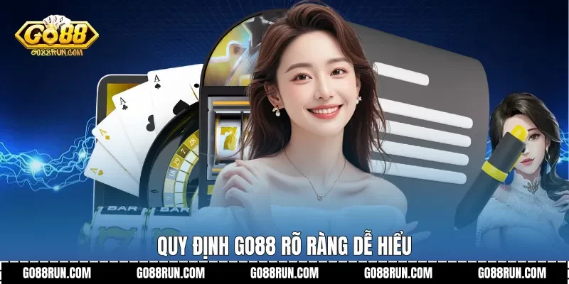 Quy định Go88 rõ ràng dễ hiểu