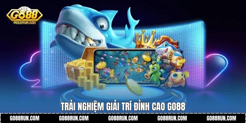 Trải nghiệm giải trí đỉnh cao Go88