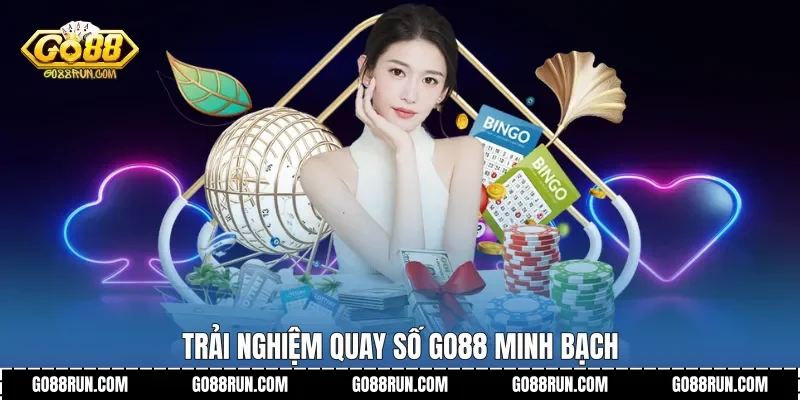 Trải nghiệm quay số Go88 minh bạch