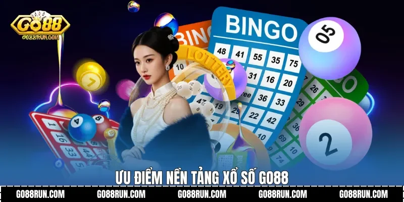 Ưu điểm nền tảng Xổ Số Go88