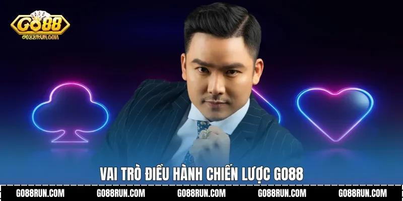 Vai trò điều hành chiến lược Go88